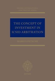 The Concept of Investment in ICSID Arbitration by Markus Petsche – Edition 2023