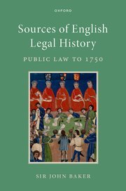 Sources of English Legal History (Public Law to 1750) by John Baker – Edition 2024