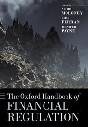 The Oxford Handbook of Financial Regulation by Niamh Moloney, Eilis Ferran, and Jennifer Payne – Edition 2018