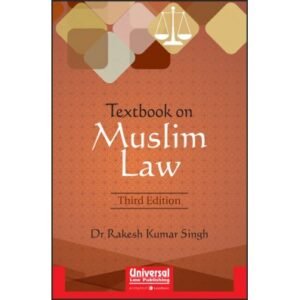 Muslim Law by Dr Rakesh Kumar Singh – Edition 2017