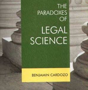 The Paradoxes of Legal Science by Benjamin Cardozo – Edition 2020