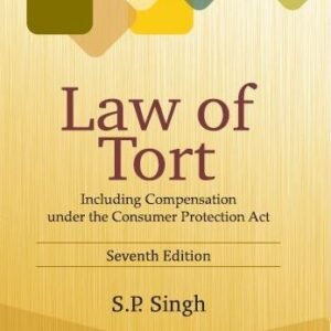 Law of Tort by  S P Singh – 7th Edition 2015