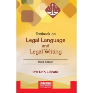 Textbook on Legal Language and Legal Writing by Prof Dr K L Bhatia – Edition 2016