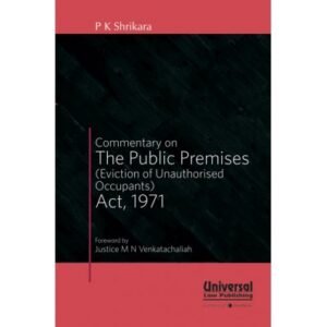 Commentary on the Public Premises Act, 1971 by P K Shrikara – Edition 2016