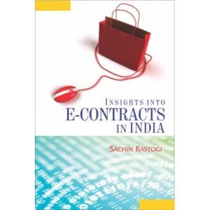 Insights into E-Contracts in India by Dr Sachin Rastogi – Edition 2014