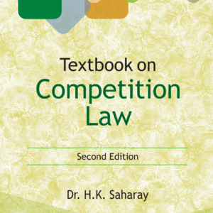 Competition Law by H K Saharay – 2nd Edition 2016