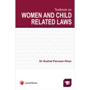 Textbook on Women & Child Laws by Dr Nuzhat Parveen Khan – Edition 2020