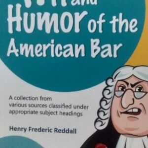 Wit and Humor of the American Bar by Henry Frederic Reddall – Edition 2025