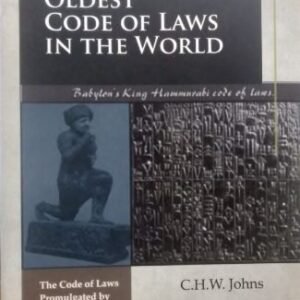 The Oldest Code of Laws in The World by C H W Johns – Edition 2025