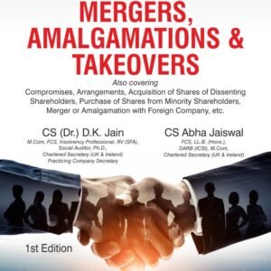 Guide to Mergers Amalgamations & Takeovers by D.K. Jain, Abha Jaiswal – 1st Edition 2024