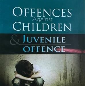 Offences against Children and Juvenile Offence by  SS Singh – 1st Edition 2017