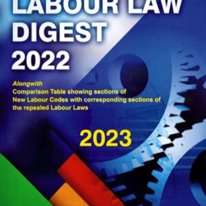 Labour Law Digest 2022 by V K Kharbanda, Vipul Kharbanda – Edition 2023