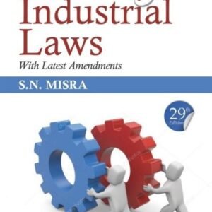 Labour & Industrial Laws by S N Misra – 29th Edition 2019