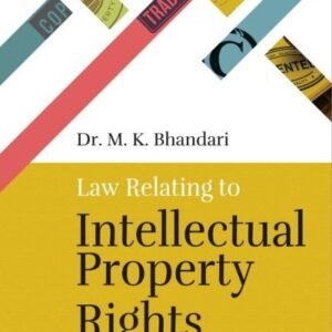 Law Relating to Intellectual Property Rights by M K Bhandari – 7th Edition 2024