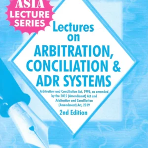 Lectures on Arbitration, Conciliation & ADR Systems by T. Ramappa – 3rd Edition 2021