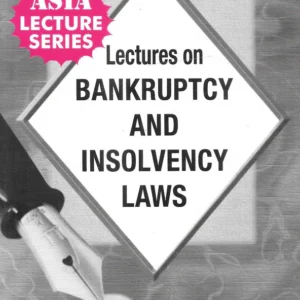 Lectures On Bankruptcy And Insolvency Laws by Dr. Raja Mogili Amirisetty