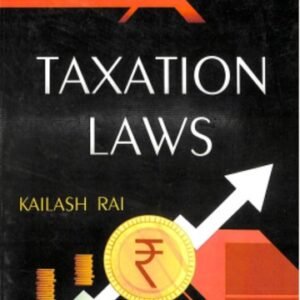 Taxation Laws by  Kailash Rai – Edition 2022