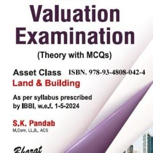 Valuation Examination (Theory with MCQs) – Land & Building by S.K. Pandab – Edition 2024