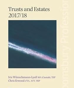 Trusts and Estates 2017/18 by Iris Wuenschmann-lyall – Edition 2017