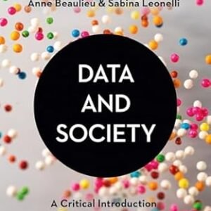 Data and Society A Critical Introduction by Anne Beaulieu – Edition 2021