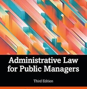 Administrative Law for Public Managers by David H. Rosenbloom – 3rd Edition 2023