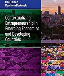 Contextualizing Entrepreneurship in Emerging Economies and Developing Countries by Ethel Brundin – Edition 2017