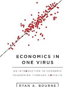 Economics in One Virus by Ryan A. Bourne – Edition 2021