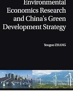 Environmental Economics Research And China’s Green Development Strategy by Youguo Zhang – Edition 2020