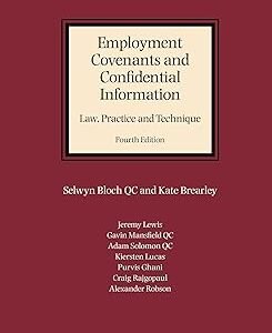 Employment Covenants and Confidential Information: Law, Practice and Technique by Kate Brearley – Edition 2018