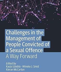 Challenges in the Management of People Convicted of a Sexual Offence by Kasia Uzieblo – Edition 2022