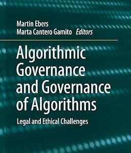 Algorithmic Governance and Governance of Algorithms by Martin Ebers – Edition 2021