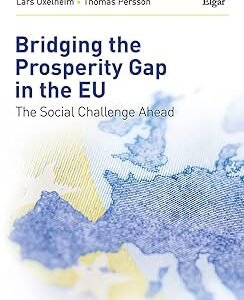 Bridging the Prosperity Gap in the EU by Lars Oxelheim – Edition 2018