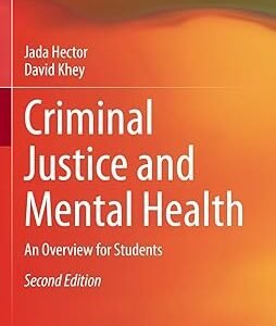 Criminal Justice and Mental Health by Jada Hector, David Khey – Edition 2022