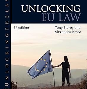 Unlocking EU Law by Storey Tony – 6th Edition 2024