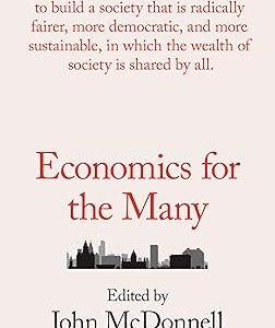 Economics for the Many by John McDonnell – Edition 2018