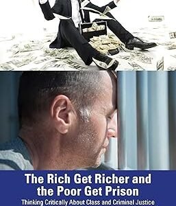 The Rich Get Richer and the Poor Get Prison by Jeffrey Reiman – Edition 2023