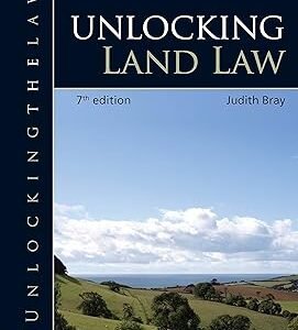 Unlocking Land Law by Judith Bray – Edition 2022