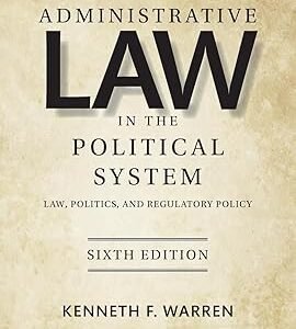 Administrative Law in the Political System by Kenneth Warren – Edition 2019