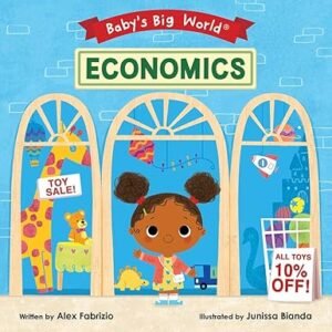 Economics (Baby’s Big World) by Alex Fabrizio – Edition 2020