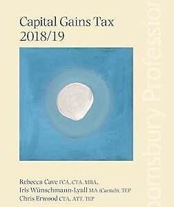 Core Tax Annual: Capital Gains Tax 2018/19 by Rebecca Cave – Edition 2018