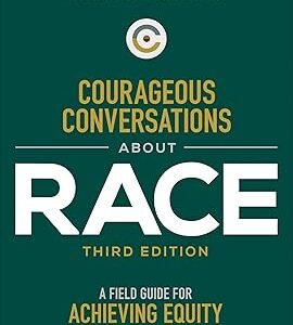 Courageous Conversations About Race by Glenn E. Singleton – Edition 2021