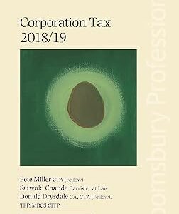 Core Tax Annual: Corporation Tax 2018/19 by Pete Miller – Edition 2018