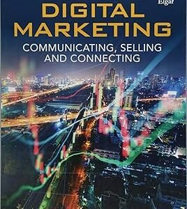 Digital Marketing: Communicating, Selling and Connecting by Charles F. Hofacker – Edition 2018