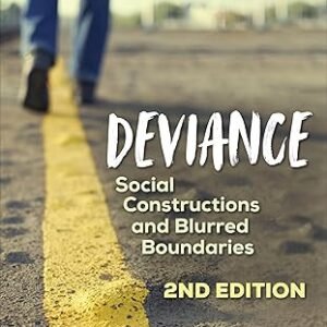 Deviance: Social Constructions and Blurred Boundaries by Leon Anderson – Edition 2024