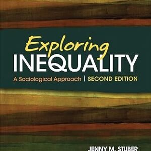 Exploring Inequality: A Sociological Approach by Jenny Stuber – Edition 2021