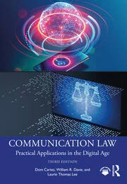 Communication Law Practical Applications in the Digital Age by Dom Caristi, William R Davie, Laurie Thomas Lee – Edition 2022