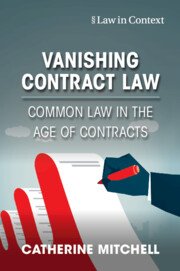 Vanishing Contract Law by Catherine Mitchell – Edition 2024