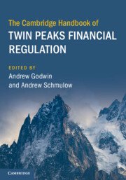 The Cambridge Handbook of Twin Peaks Financial Regulation by Andrew Godwin – Edition  2023