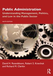 Public Administration by David H. Rosenbloom, Robert S. Kravchuk, Richard M Clerkin – Edition 2022