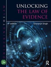 Unlocking the Law of Evidence by Charanjit Singh – 4th Edition 2023